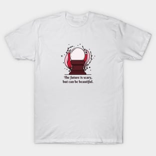 Crystal Ball 2 - The future is scary T-Shirt